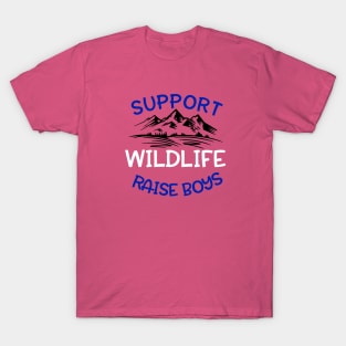 Support Wildlife, Raise Boys T-Shirt